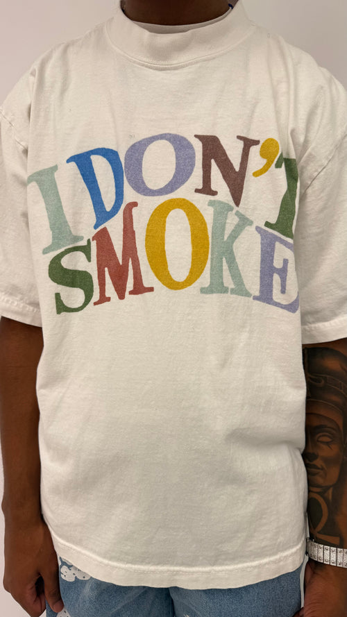 I DONT SMOKE T